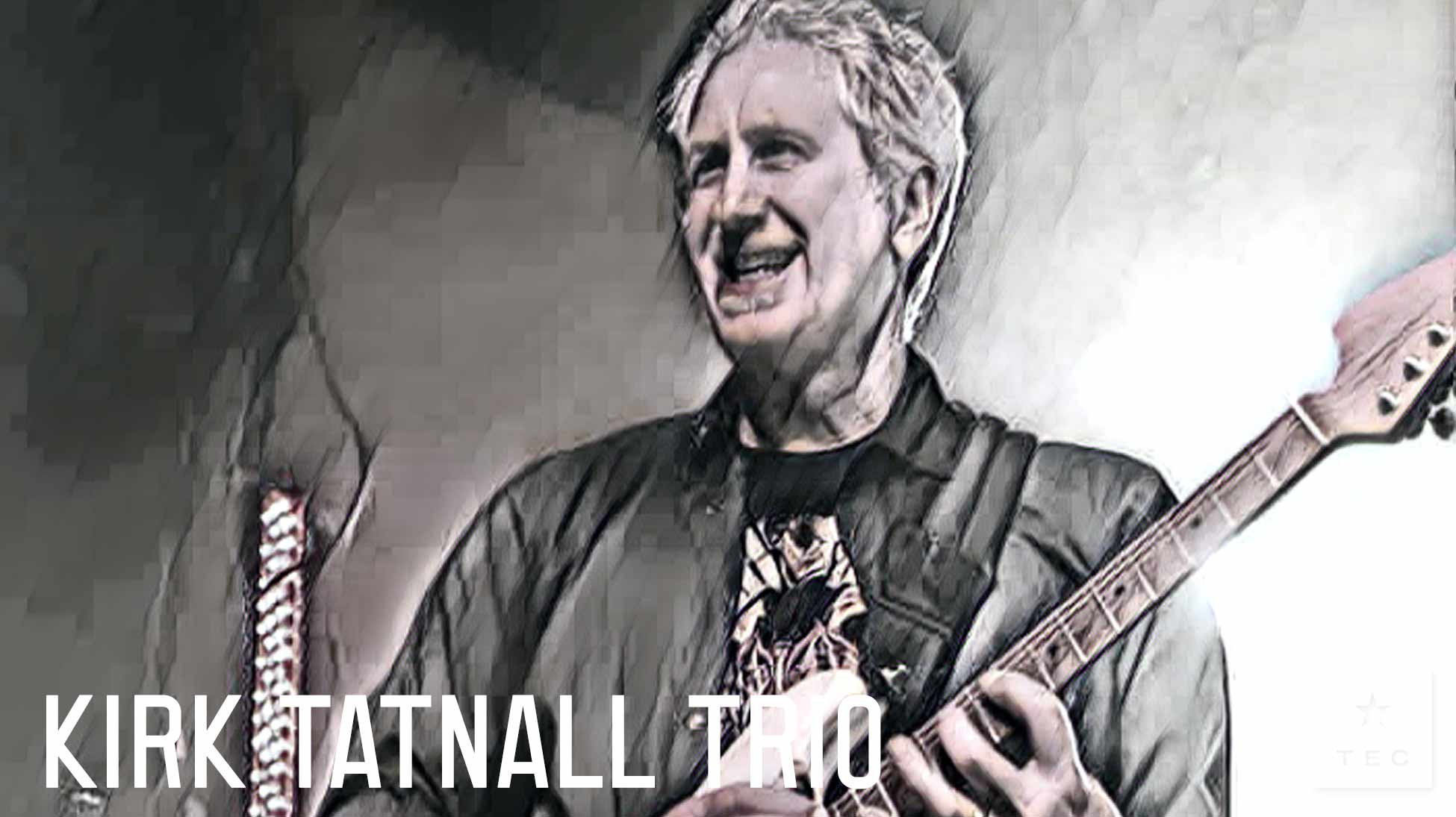 Kirk Tatnall Trio - Rock, Soul, Pop, Funk, Jazz, R&B & more!