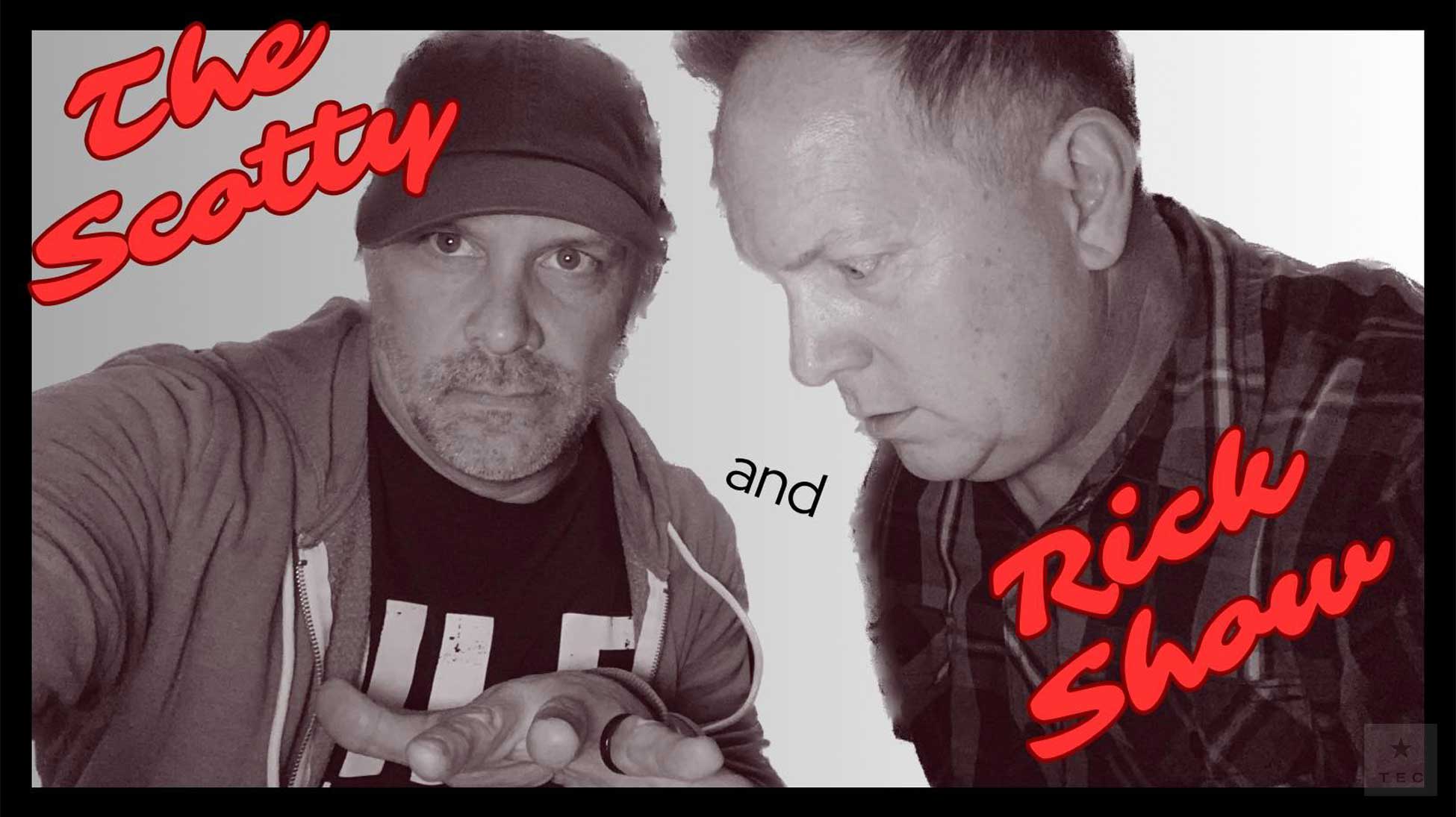 Thje Scotty and Rick Show