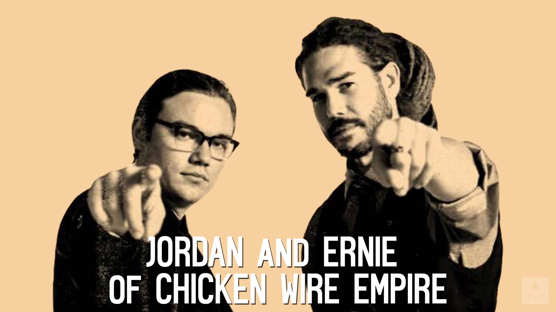 Jordan & Ernie from Chicken Wire Empire