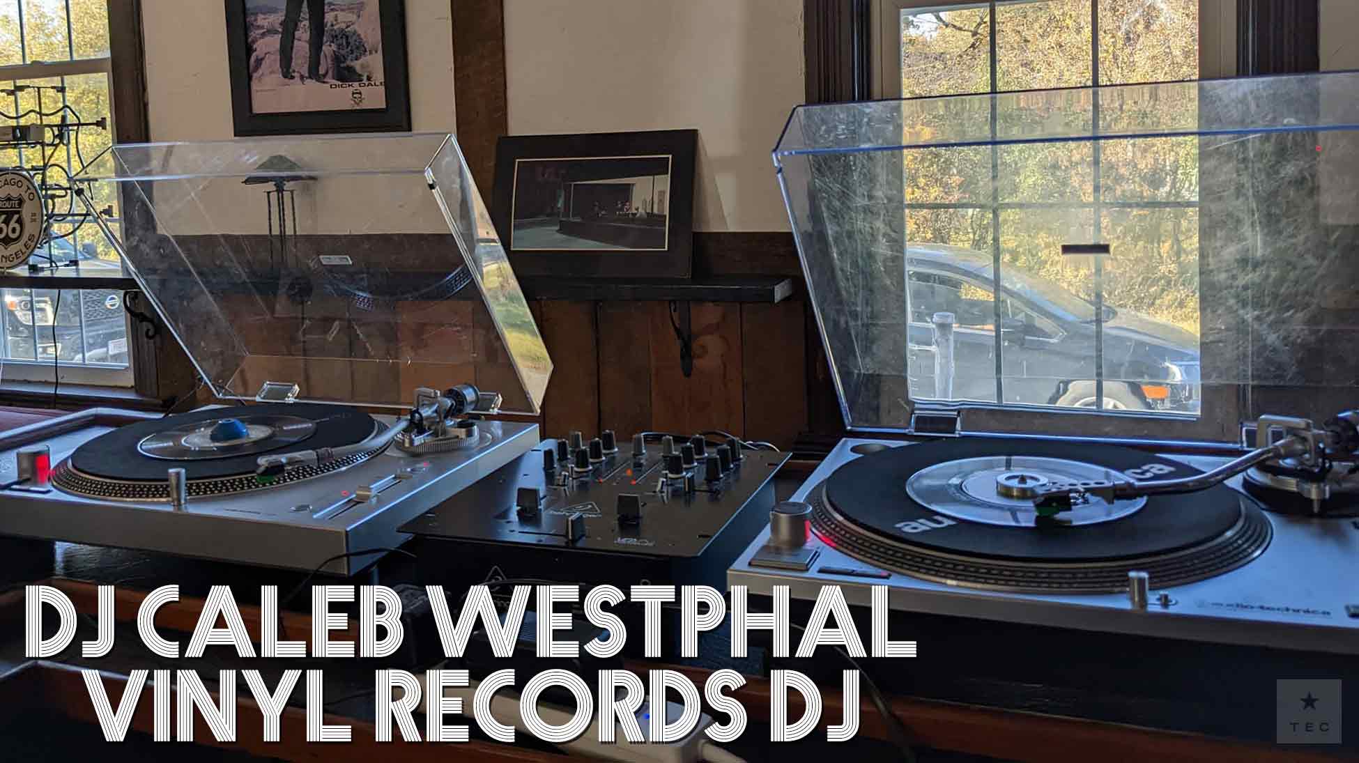 DJ CALEB WESTPHAL - Vinyl Records DJ