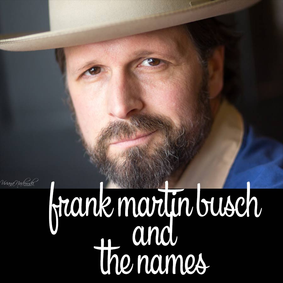 Frank Martin Busch & the Names