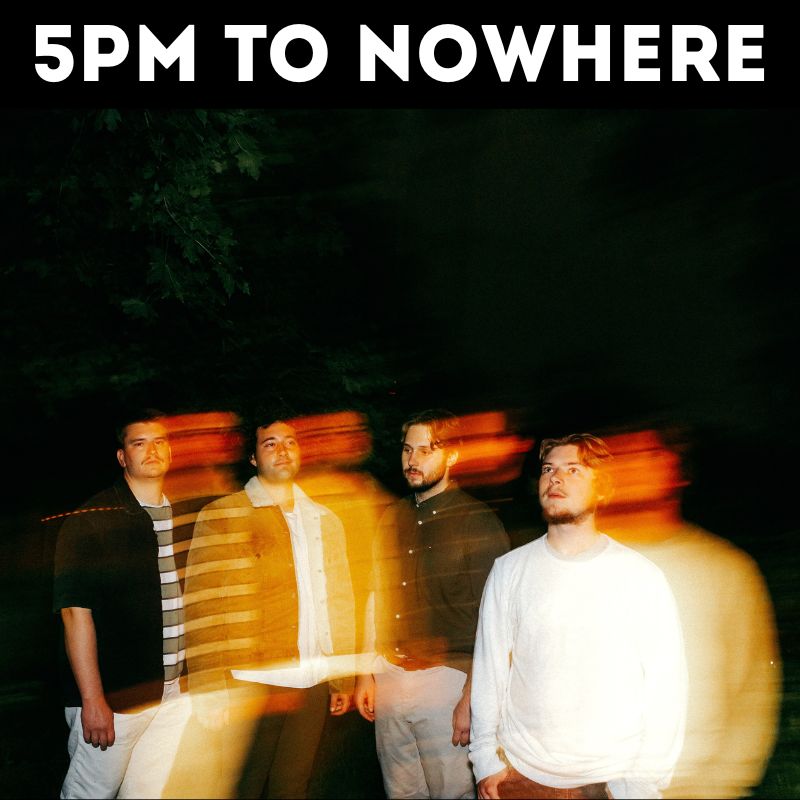 5pm to Nowhere