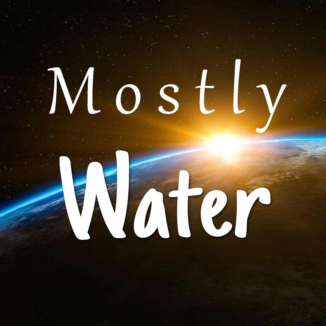 Mostly Water