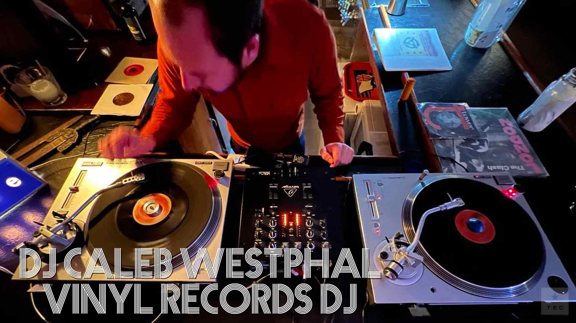 DJ CALEB WESTPHAL - Vinyl Records DJ