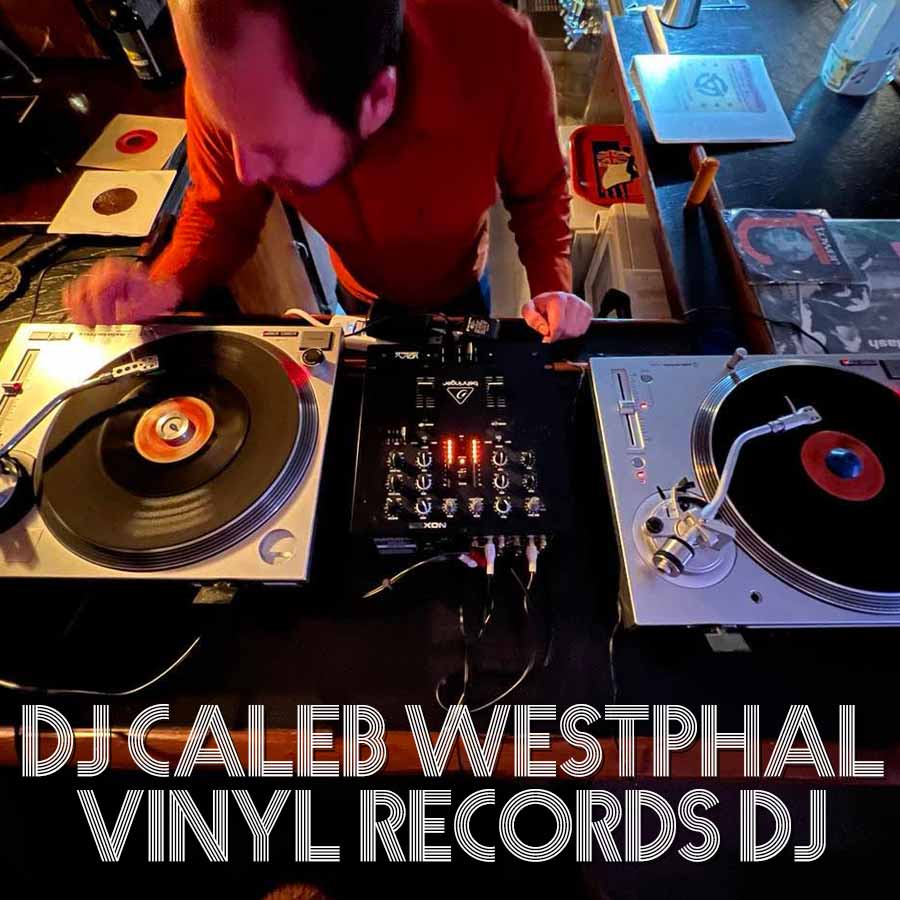 DJ CALEB WESTPHAL - Vinyl Records DJ