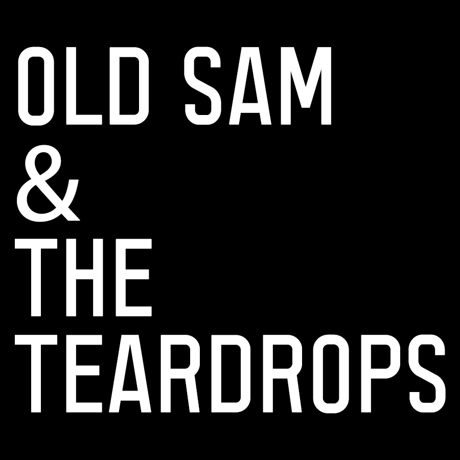 Old Sam & The Teardrops